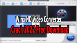 WinX HD Youtube Video converter Crack Free Download 2022 video editor For Windows10/7