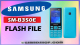 Samsung B350E Flash File Without Password Stock Rom Firmware Gsm BD Shop